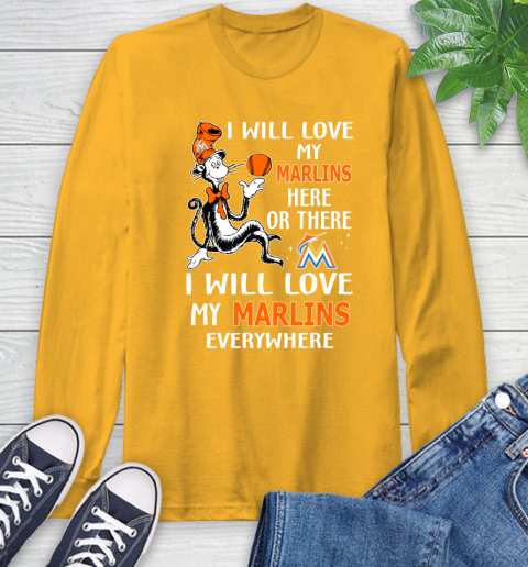 MLB Baseball Miami Marlins I Will Love My Marlins Everywhere Dr Seuss Shirt Long Sleeve T-Shirt 2