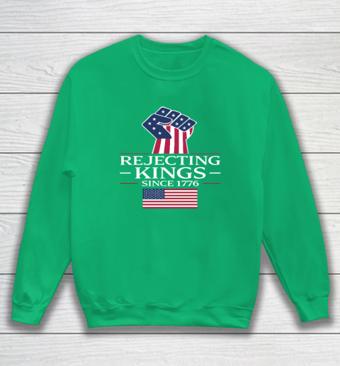 Rejecting Kings Since 1776 Sweatshirt 4