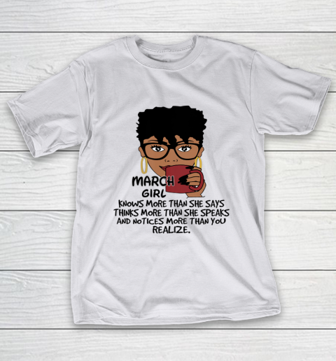 March Girl Knows More Than She Says Shirt Black Queens Birthday T-Shirt 9