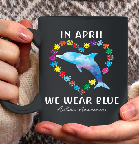 In April We Wear Blue Autism Awareness Love Puzzle Dolphin Ceramic Mug 11oz