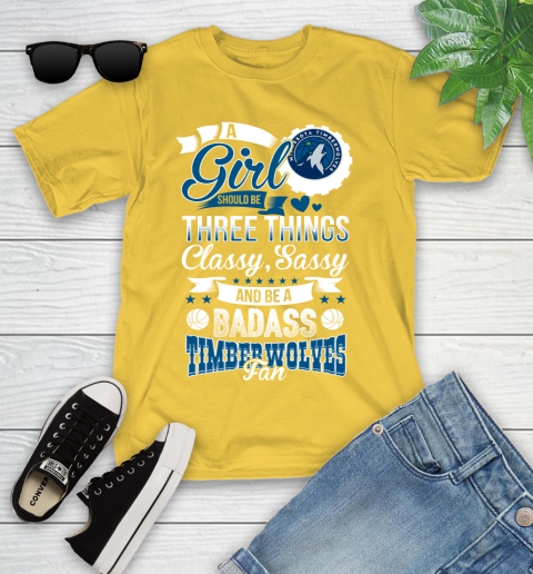 Minnesota Timberwolves NBA A Girl Should Be Three Things Classy Sassy And A Be Badass Fan Youth T-Shirt 10