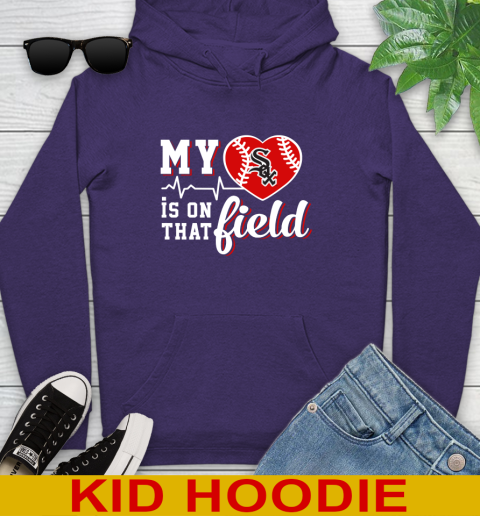 MLB My Heart Is On That Field Baseball Sports Chicago White Sox Youth Hoodie 5