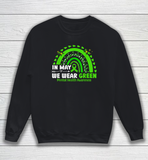 Mental Health Matters We Wear Green Awareness Sweatshirt