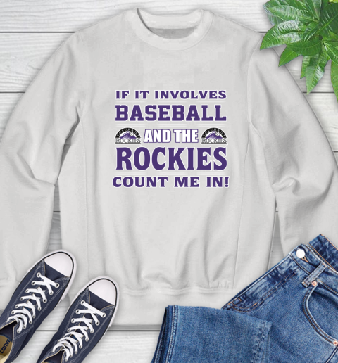 MLB If It Involves Baseball And The Colorado Rockies Count Me In Sports Sweatshirt