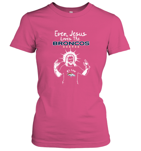 Jesus Loves The Denver Broncos NFL lnwn jesus loves the denver broncos nfl ladies t shirt 20 front heliconia