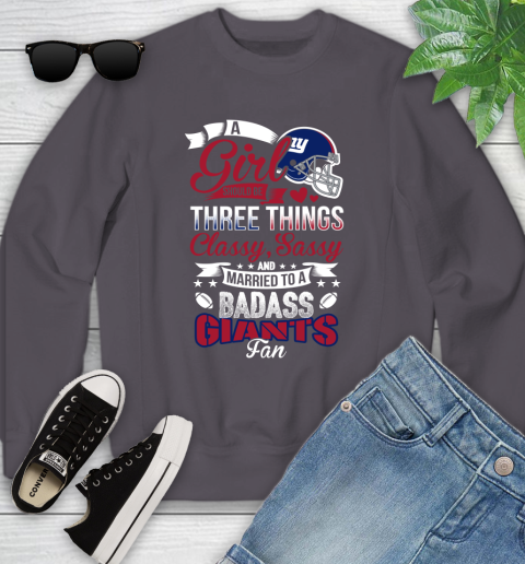 New York Giants NFL Football A Girl Should Be Three Things Classy Sassy And A Be Badass Fan Youth Sweatshirt 5
