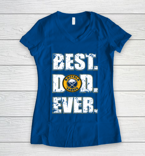 NHL Buffalo Sabres Hockey Best Dad Ever Family Shirt Women's V-Neck T-Shirt 7