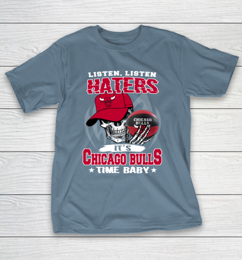 Listen Haters It is BULLS Time Baby NBA T-Shirt 6