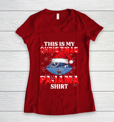 Tennessee Titans This Is My Christmas Pajama Shirt NFL Women's V-Neck T-Shirt 8