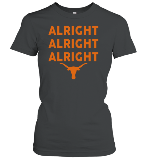 Texas Longhorns Alright Alright Alright Women's T-Shirt