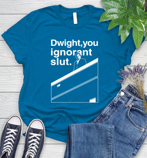 Dwight You Ignorant Slut Shirt 89