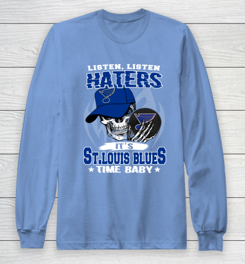 Listen Haters It is BLUES Time Baby NHL Long Sleeve T-Shirt 8