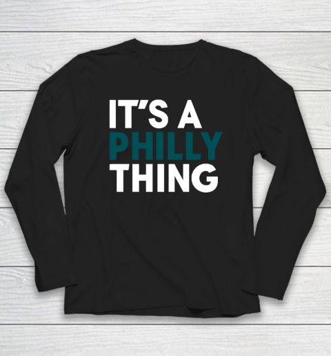 It's A Philly Thing Long Sleeve T-Shirt