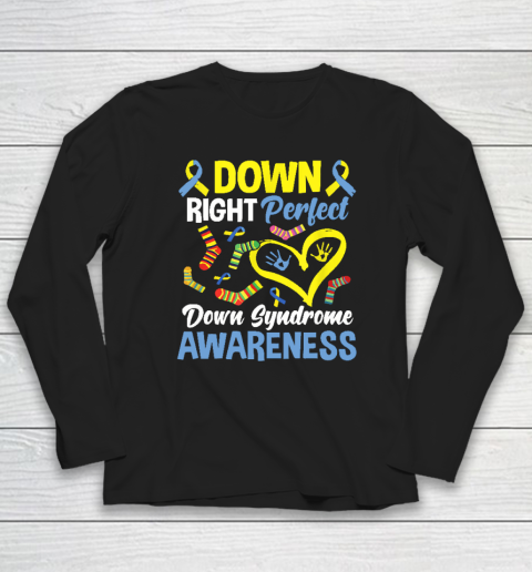Down Right Perfect Down Syndrome Awareness Long Sleeve T-Shirt