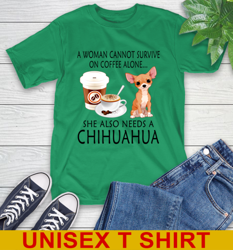 Women cannot survive on coffee alone she also need a cHIHUAHUA tshirt 5