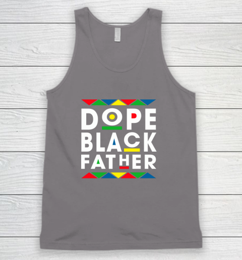 Funny Dope Black Father Black Fathers Matter Gift For Men Tank Top 6