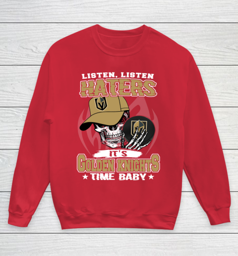 Listen Haters It is KNIGHTS Time Baby NHL Youth Sweatshirt 7