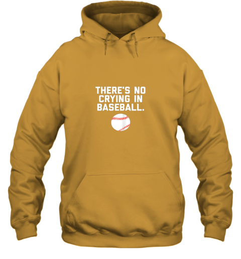 m3st there39 s no crying in baseball funny baseball sayings hoodie 23 front gold