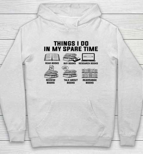 Things I Do In My Spare Time Reading Books Hoodie