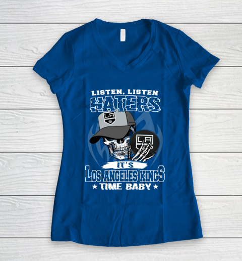 Listen Haters It is KINGS Time Baby NHL Women's V-Neck T-Shirt 7