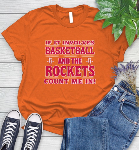 NBA If It Involves Basketball And Houston Rockets Count Me In Sports Women's T-Shirt 4