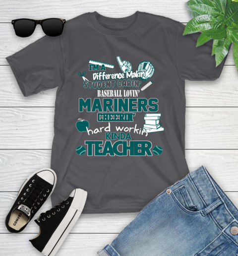 Seattle Mariners MLB I'm A Difference Making Student Caring Baseball Loving Kinda Teacher Youth T-Shirt 6