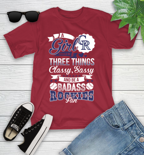 Colorado Rockies MLB Baseball A Girl Should Be Three Things Classy Sassy And A Be Badass Fan Youth T-Shirt 14