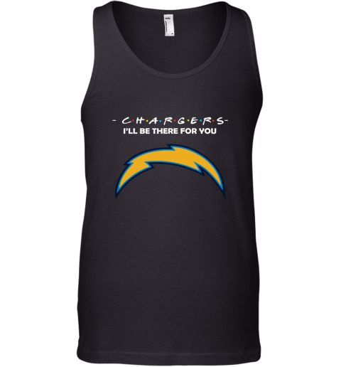 I'll Be There For You Los Angeles Chargers Friends Movie NFL Tank Top