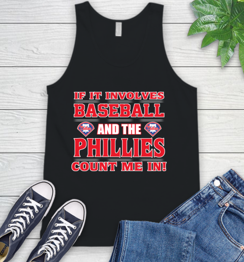 MLB If It Involves Baseball And The Philadelphia Phillies Count Me In Sports Tank Top 2