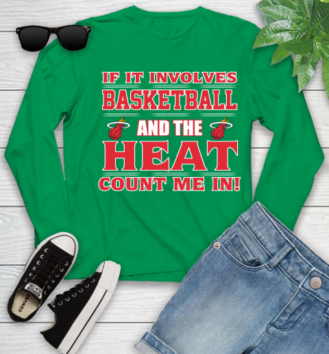 NBA If It Involves Basketball And Miami Heat Count Me In Sports Youth Long Sleeve 6