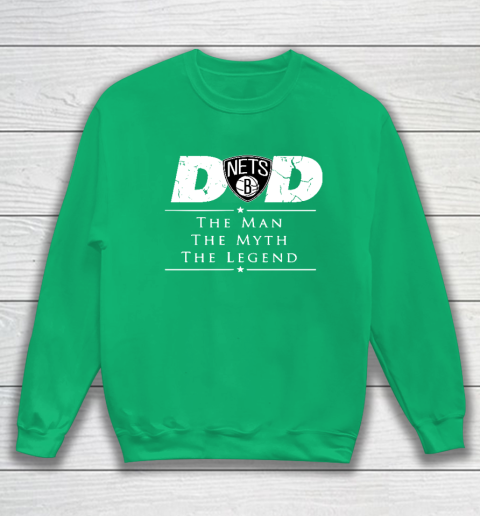 Brooklyn Nets NBA Basketball Dad The Man The Myth The Legend Sweatshirt 5