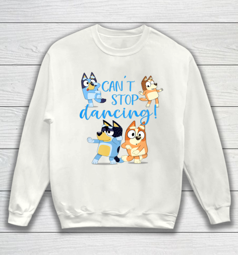 Bluey Dad Cant Stop Dancing For Father Day Sweatshirt 2
