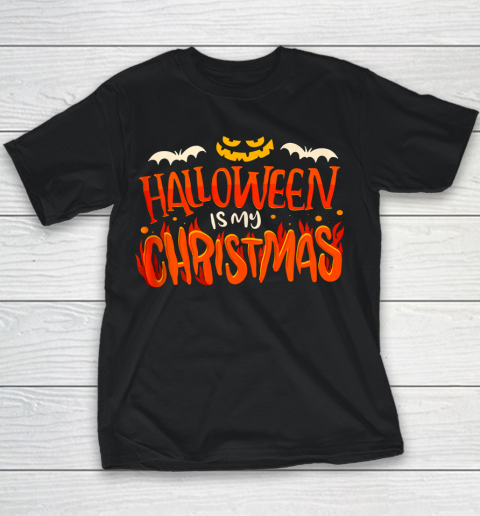 Halloween Is My Christmas Funny Halloween Youth T-Shirt