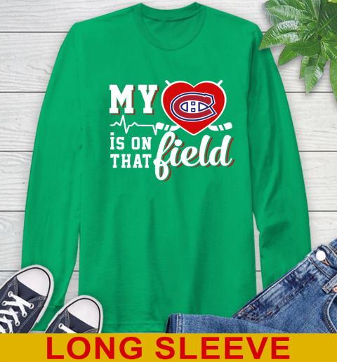 NHL My Heart Is On That Field Hockey Sports Montreal Canadiens Long Sleeve T-Shirt 8