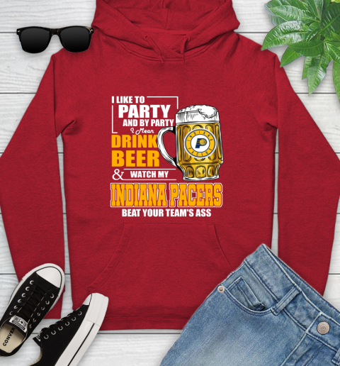 NBA Drink Beer and Watch My Indiana Pacers Beat Your Team's Ass Basketball Youth Hoodie 12