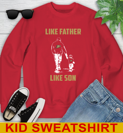 Anaheim Ducks NHL Hockey Like Father Like Son Sports Youth Sweatshirt 7