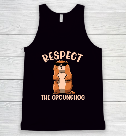 Respect The Groundhog Shirt Funny Woodchuck Groundhog Day T Shirt (1) Tank Top