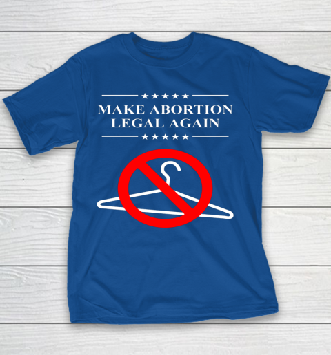 Pro Choice Shirt Make Abortion Legal Again Youth T-Shirt 4