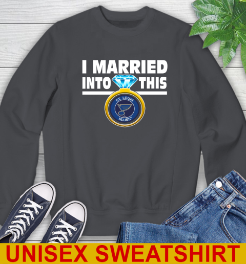 St.Louis Blues NHL Hockey I Married Into This My Team Sports Sweatshirt 7