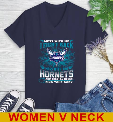 NBA Basketball Charlotte Hornets Mess With Me I Fight Back Mess With My Team And They'll Never Find Your Body Shirt Women's V-Neck T-Shirt 12