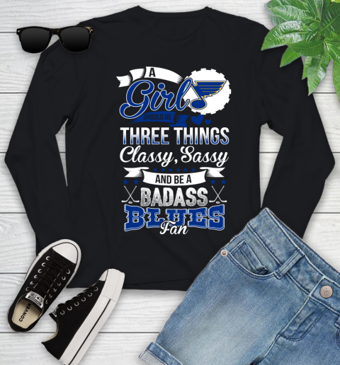 St.Louis Blues NHL Hockey A Girl Should Be Three Things Classy Sassy And A Be Badass Fan Youth Long Sleeve