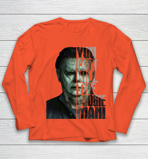Halloween Michael Myers you cant kill the Boogeyman Youth Long Sleeve 3