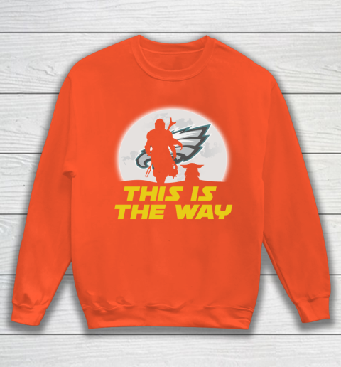 Philadelphia Eagles NFL Football Star Wars Yoda And Mandalorian This Is The Way Sweatshirt 3