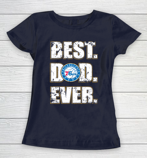 NBA Philadelphia 76ers Basketball Best Dad Ever Family Shirt Women's T-Shirt 2