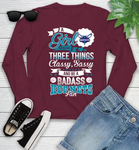 Charlotte Hornets NBA A Girl Should Be Three Things Classy Sassy And A Be Badass Fan Youth Long Sleeve 6