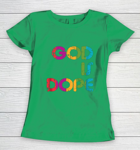 God is Dope Funny Christian Faith Believer Women's T-Shirt 6