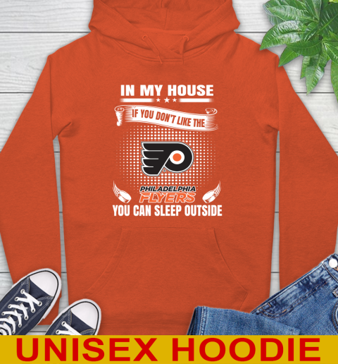 Philadelphia Flyers NHL Hockey In My House If You Don't Like The Flyers You Can Sleep Outside Shirt Hoodie 4
