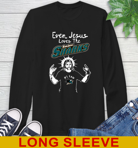 San Jose Sharks NHL Hockey Even Jesus Loves The Sharks Shirt Long Sleeve T-Shirt