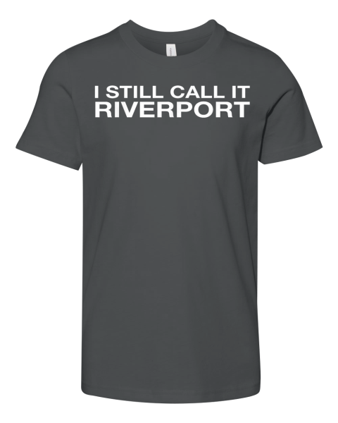I Still Call It Riverport Premium Youth T-shirt
