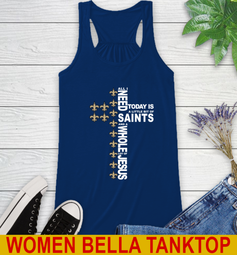 NFL All I Need Today Is A Little Bit Of New Orleans Saints Cross Shirt Racerback Tank 7